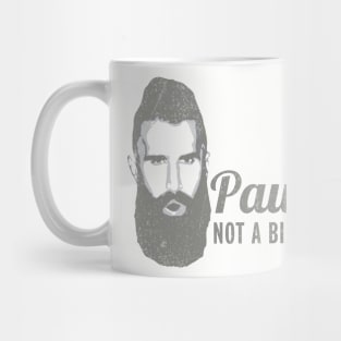 Paul... Not a Big Fan Mug